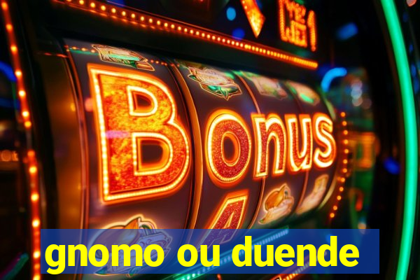 gnomo ou duende